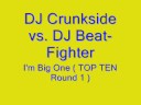 DJ Crunkside vs. DJ Beat-Fighter - I'm Big One (TOP TEN R.1)