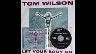 Tom Wilson - Let Your Body Go (Bouncin Mix) (Bouncy Techno) CD WAV Audio