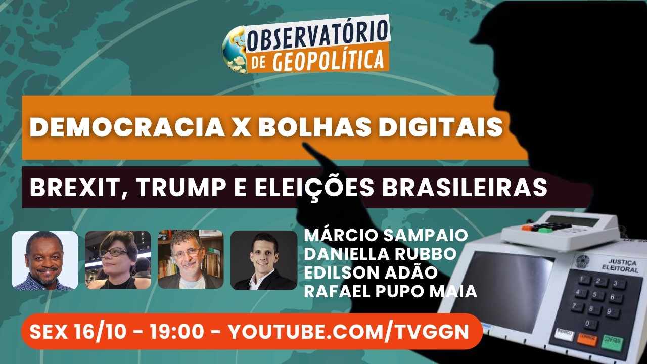 Democracia  X bolhas digitais. Brexit, Trump e eleições | Observatório de Geopolítica - 16/10/26