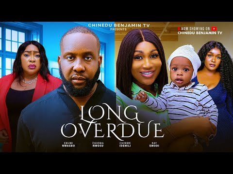 LONG OVERDUE | Latest Nigerian Full Movies