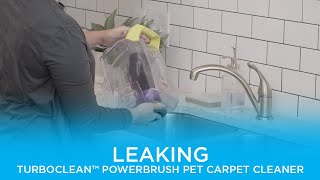 Leaking | TurboClean™ PowerBrush Pet Carpet Cleaner
