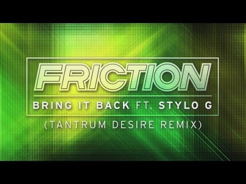 Friction - Bring It Back (Tantrum Desire Remix)