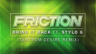 Friction - Bring It Back (Tantrum Desire Remix)