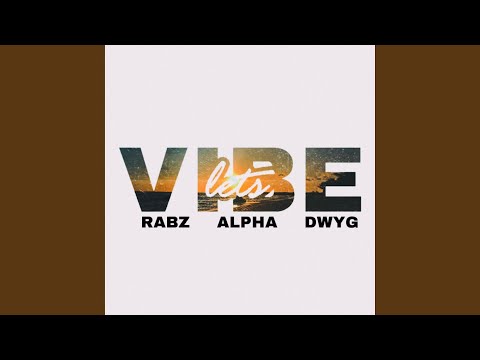 Lets Vibe (feat. Alpha & DWYG)