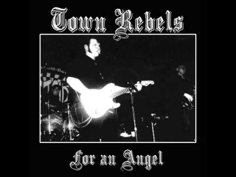 Town Rebels      For an angel