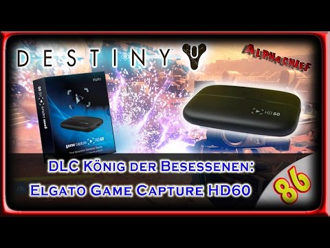DESTINY LP / LPT: Part 86 – Die Elgato Game Capture HD 60 (German) [BLIND]
