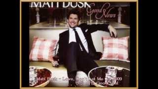 Matt Dusk - Love, Don&#39;t Let Me Go