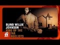 Blind Willie Johnson - God Don't Never Change