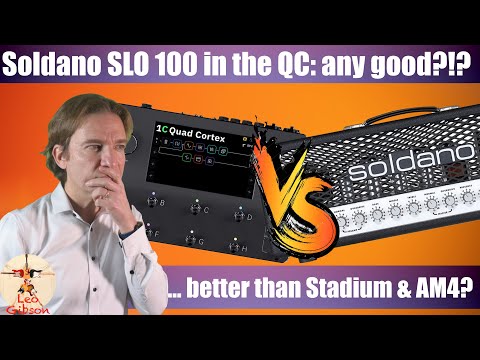 Quad Cortex vs Real Soldano SLO 100: can it be the best simulation of the real SLO 100?