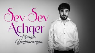 Sargis Yeghiazaryan - Sev Sev Achqer (2024)
