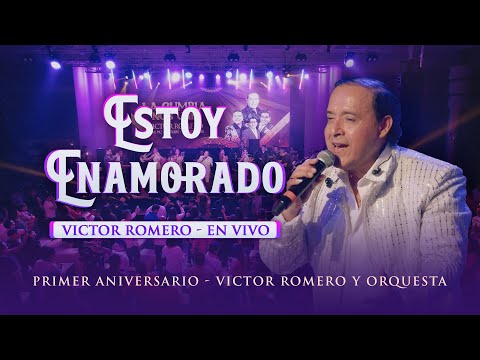 Víctor Romero, Estoy enamorado - EN VIVO (Aniversario Víctor Romero)