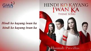 Hindi ko kayang iwan ka/Lyrics-Hannah Precillas #themesong #hindikokayangiwanka #lovesong #lyrics