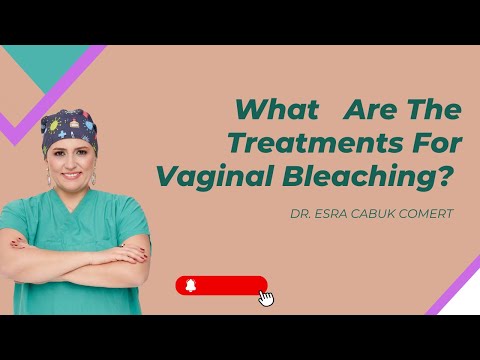 What Are Treatmets for Vaginal Bleaching? I Dr. Esra Çabuk Cömert
