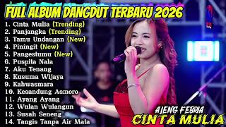 Download lagu CINTA MULIA - AJENG FEBRIA FULL ALBUM DANGDUT TERBARU 2026 mp3