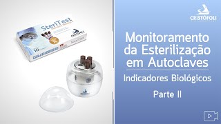 Monitoramento da Esterilização em Autoclaves - Parte II - Indicadores Biológicos
