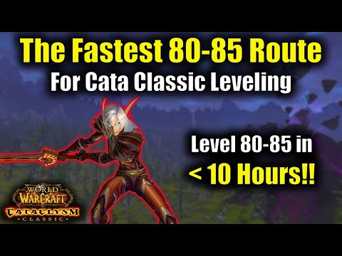 The Fastest 80-85 Leveling Route in Cata Classic