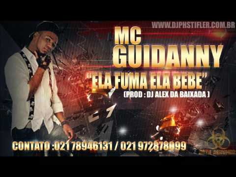 MC GUIDANNY  "ELA FUMA ELA BEBE " ( DJ ALEX)