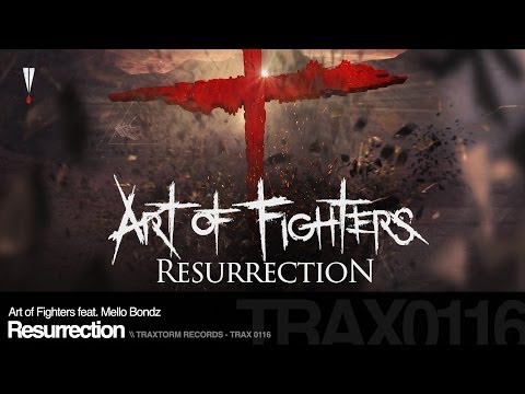 Art of Fighters feat. Mello Bondz - Resurrection (Traxtorm Records - TRAX 0116)