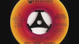 Walk Softly / Billy &quot;Crash&quot; Craddock.