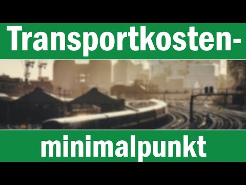Transportkostenminimalpunkt nach Weber erklärt!
