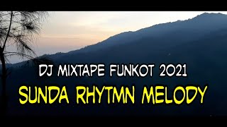 Download lagu Dj Mixtape Funkot Sunda Rhytmn Melody 2021 mp3 Download lagu Dj Mixtape Funkot Sunda Rhytmn Melody 2021 mp3