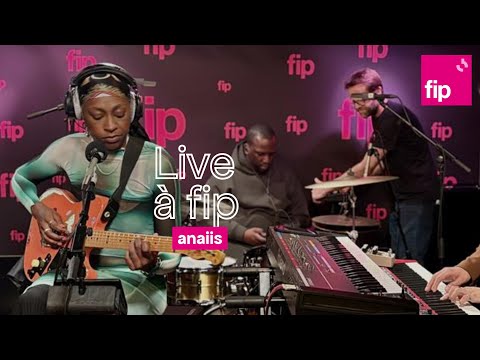 Live à fip : anaiis