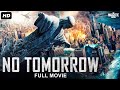 NO TOMORROW Full Hollywood Adventure Action Movie English Movie Free Movies