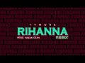 Tymore Rihanna Official Remix New Punjabi Song 2019