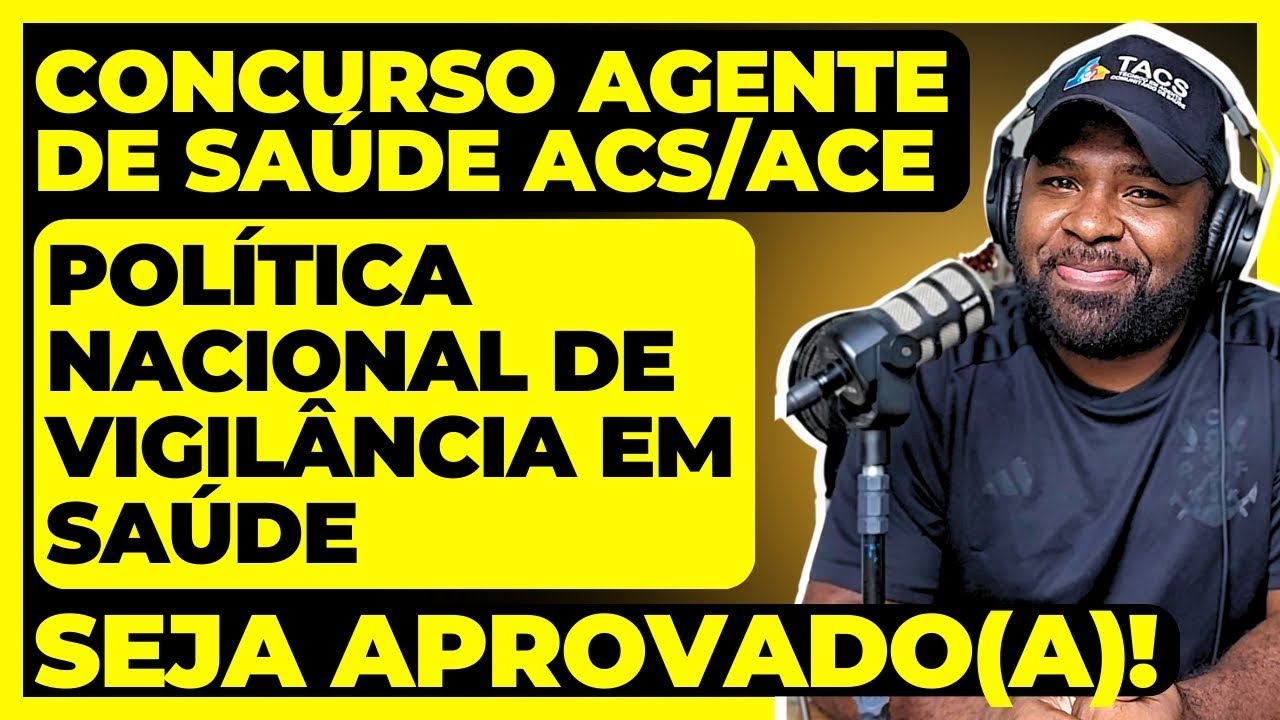 Concurso Agente de Saúde ACS/ACE - Política Nacional de Vigilância em Saúde - Aula Completa 2025