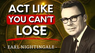 Act Like Failure Was NEVER an Option | Earl Nightingale Motivation