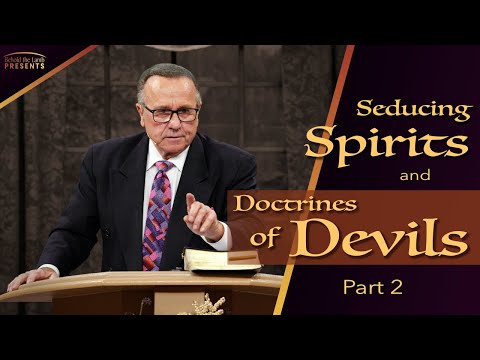 Seducing Spirits and Doctrines of Devils (Part 2)