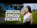 Jangan Ganggu Pacarku Remix DJ Goyang Goyang Tata Julita
