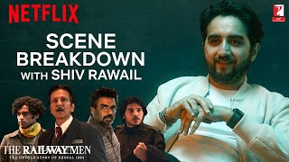 Scene Breakdown with Shiv Rawail | The Railway Men | Streaming on Netflix