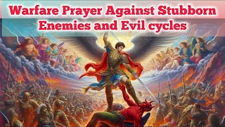 Breaking Stubborn Witchcraft Enemies: Destroy the Cycle of Evil & Long Standing Problems by Warfare!