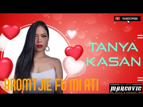 BROMTJIE FU MI ATIE-TANYA KASAN ||OFFICIAL AUDIO
