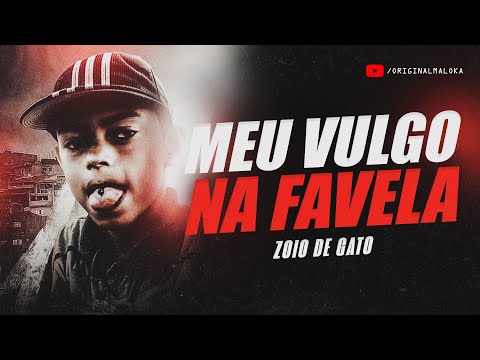 O MEU VULGO NA FAVELA · Mc Zoio de Gato · Dj Gege