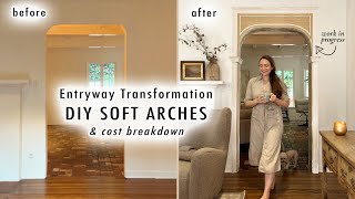 DIY SOFT ARCHES (Entryway Transformation) + COST Breakdown | XO, MaCenna