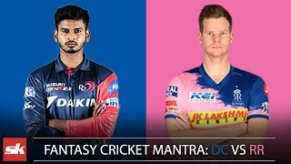 IPL 2019 Match 53 | DC vs RR Dream11 Prediction | Playing XI Updates & IPL Fantasy Cricket Tips