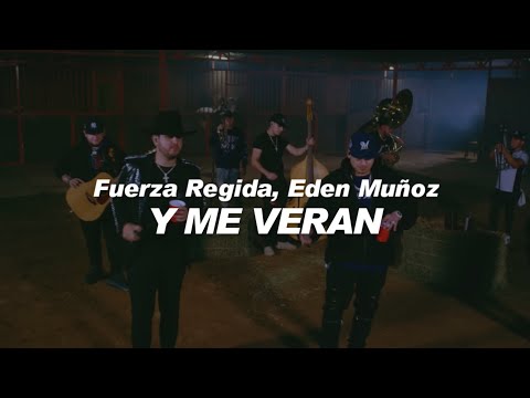 Fuerza Regida, Eden Muñoz - Y Me Verán 🔥|| LETRA