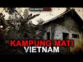 PENGAKUAN WARGA DI KAMPUNG MATI VIETNAM