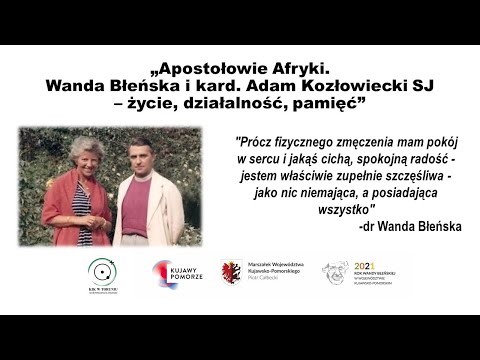 Apostołowie Afryki. Wanda Błeńska i kard. Adam Kozłowiecki SJ – życie, działalność, pamięć