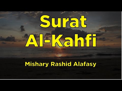 Surah Al-Kahf FULL Beautiful Recitation | Mishary Rasyid Alafasy