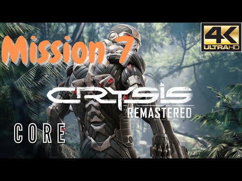 CRYSIS REMASTERED Mission 7 Core - [4K 60FPS] Walkthrough Gameplay No Commentary