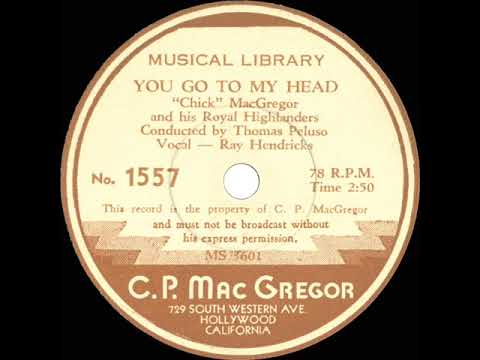 1938 Chick MacGregor (ET) - You Go To My Head (Ray Hendricks, vocal)
