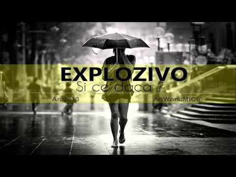 Explozivo - Si ce daca?