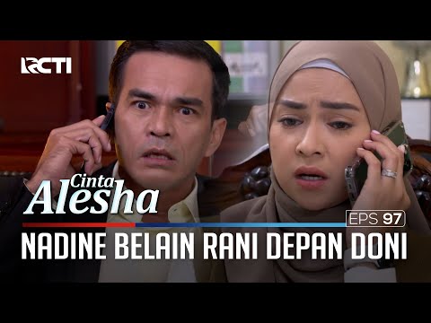 Nadine Belain Rani Depan Doni – Cinta Alesha | Eps. 97 (2/4)
