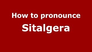 How to pronounce Sitalgera