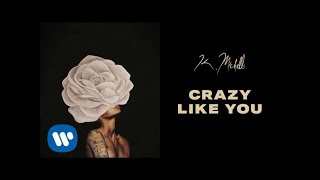 K. Michelle - Crazy Like You (Official Audio)