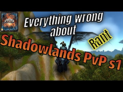 Shadowlands PvP s1 | Everything wrong about it - Rant
