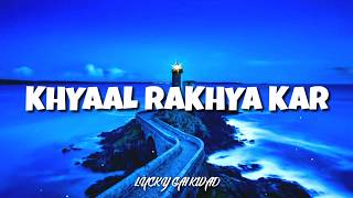 KHYAAL RAKHYA KAR (Lyrics) - Asim Riaz &amp; Himanshi Khurana | Preetinder | Anshul Garg